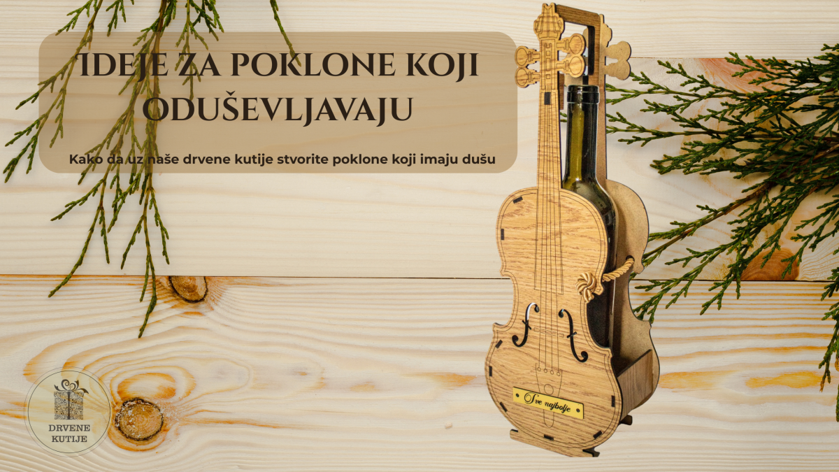 Ideje za Poklone Koji Oduševljavaju: Kako da Iskoristite Naše Drvene Kutije